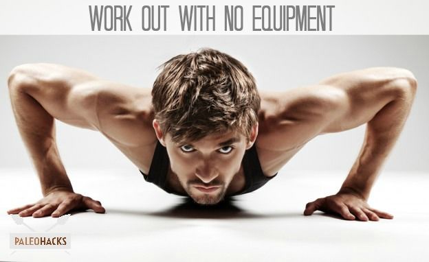 work out with no equipment paleohacks