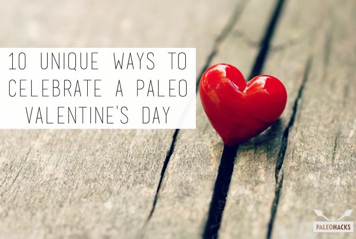 10 Unique Ways to Celebrate a Paleo Valentine's Day