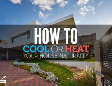 How to Cool or Heat Your House Naturally