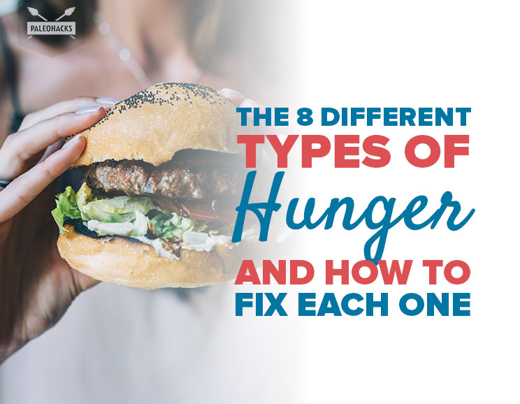 The 8 Different Types of Hunger and How to Fix Each One