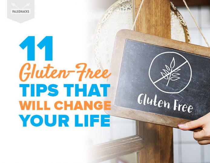 11 Gluten-Free Tips That Will Change Your Life | PaleoHacks Blog
