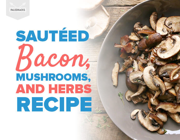 Sautéed Bacon, Mushrooms, and Herbs Recipe 3