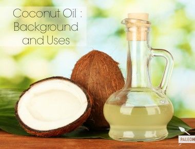 Coconut Oil Background and Uses - Paleohacks