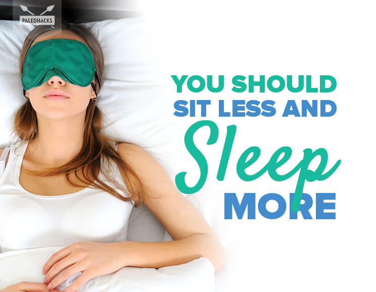sit less and sleep more