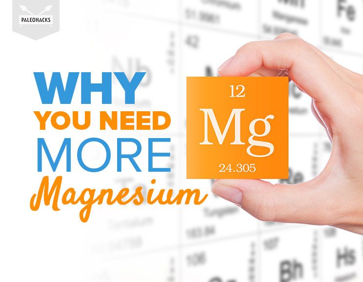 Why You Need More Magnesium 1