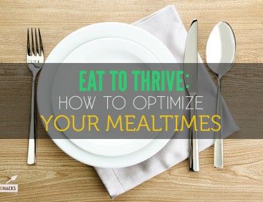 How to Optimize Your Mealtimes