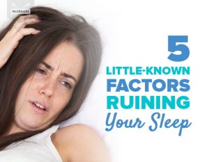 5 Little-Known Factors Ruining Your Sleep | Health