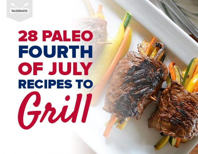 28 Paleo Fourth of July Recipes to Grill (Gluten Free)
