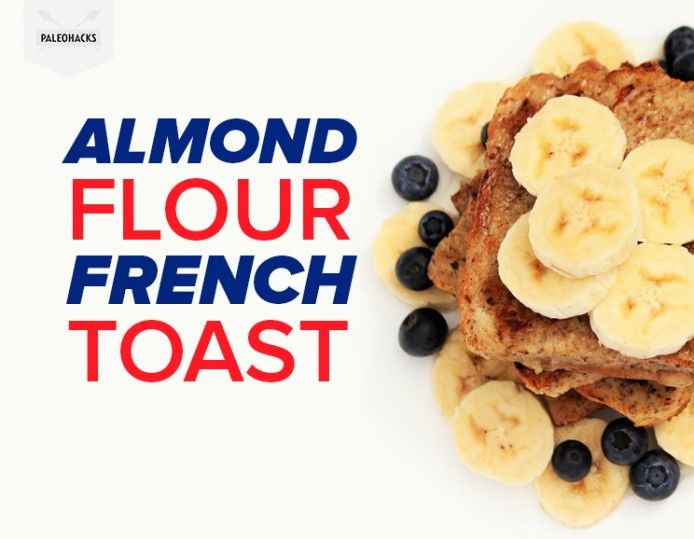Almond Flour French Toast Paleo, Grain Free, Gluten Free