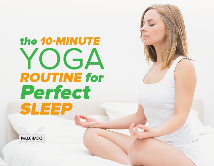 The 10-Minute Yoga Routine For Perfect Sleep | PaleoHacks