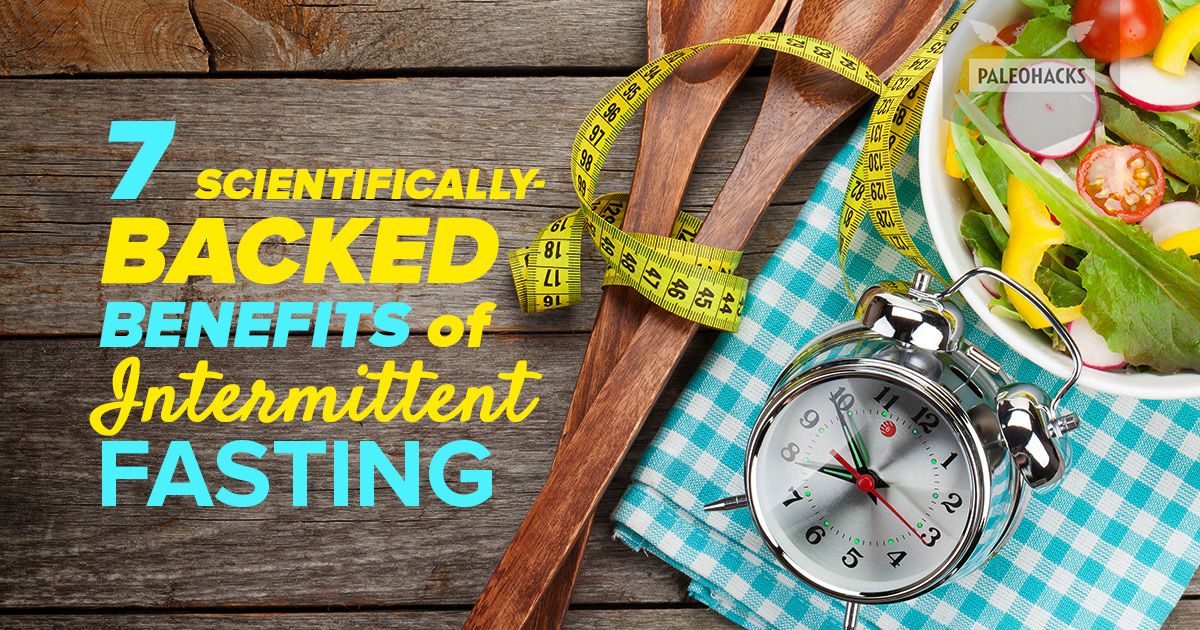 7 Scientifically-Backed Benefits of Intermittent Fasting