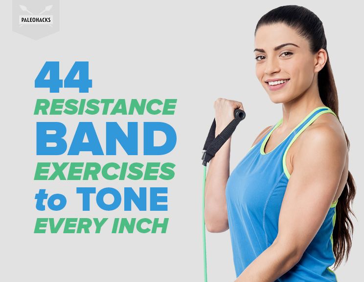 44 resistance band exercises to tone every inch