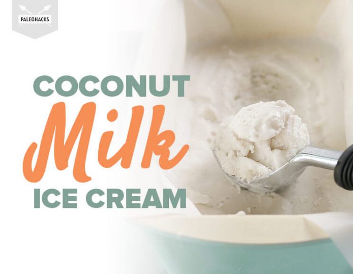 Coconut Milk Ice Cream Paleo, DairyFree, Vegan