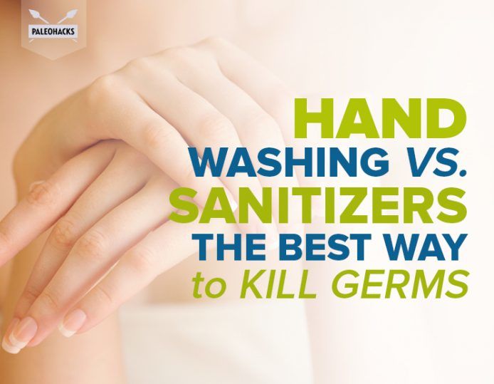 HandWashing vs Sanitizers The Best Way to Kill Germs