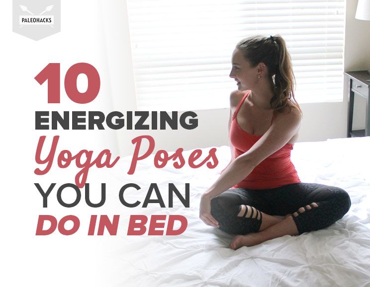 10 Energizing Yoga Poses You Can Do In Bed