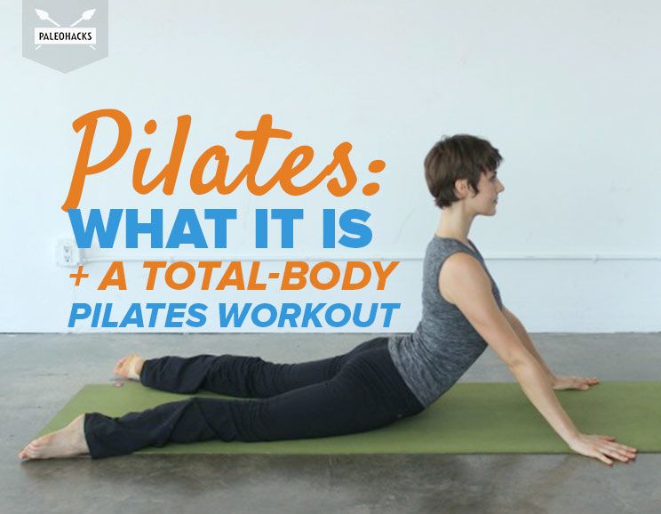 Pilates: What It Is + A Total-Body Pilates Workout