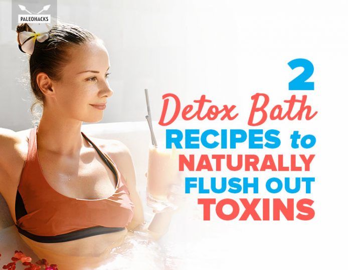 2 Detox Bath Recipes to Naturally Flush Out Toxins