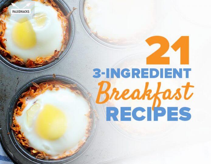 21 Quick 3-Ingredient Breakfast Recipes | Paleo, Gluten-Free