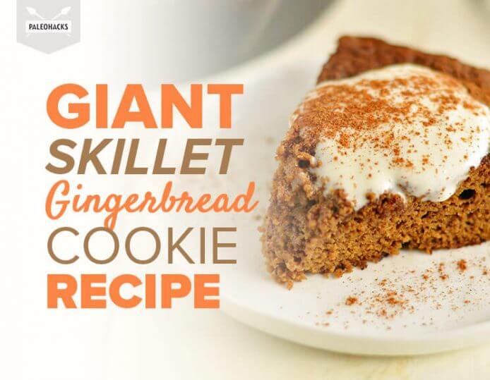 Giant Skillet Gingerbread Cookie Recipe Paleo, NutFree, GrainFree