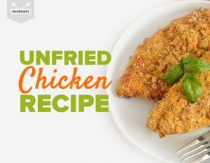 Unfried Chicken Recipe | Paleo, Gluten-Free, Dairy-Free