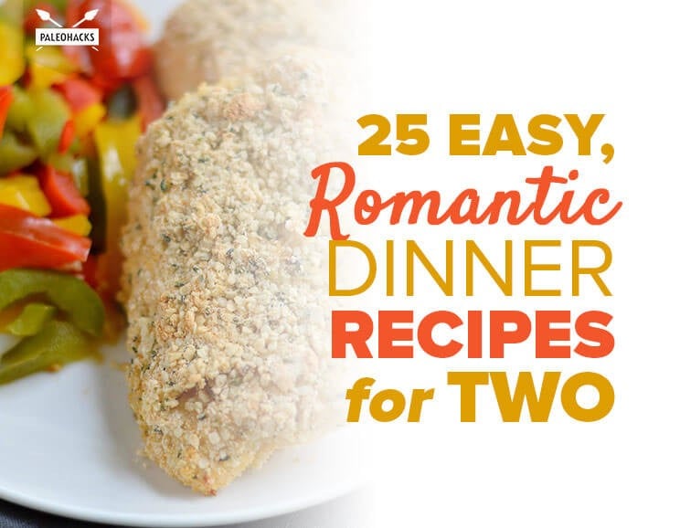 Have you been lucky enough to get hit by Cupid’s arrow? These Paleo, romantic dinner recipes made for two are just the thing to start your night off right.