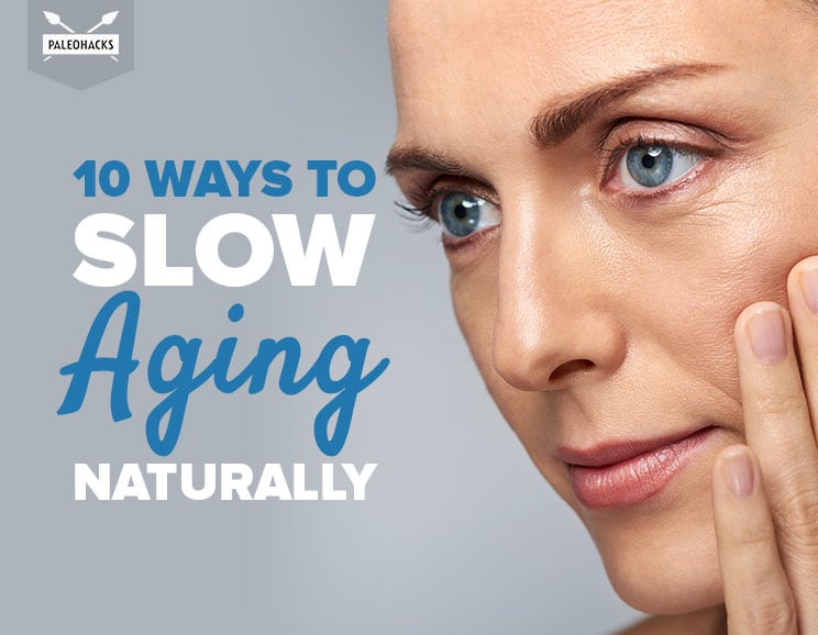 10 Ways to Slow Aging Naturally