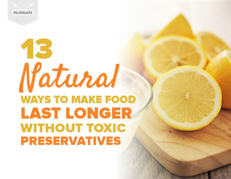 13 Natural Ways to Make Food Last Longer Without Toxic Preservatives