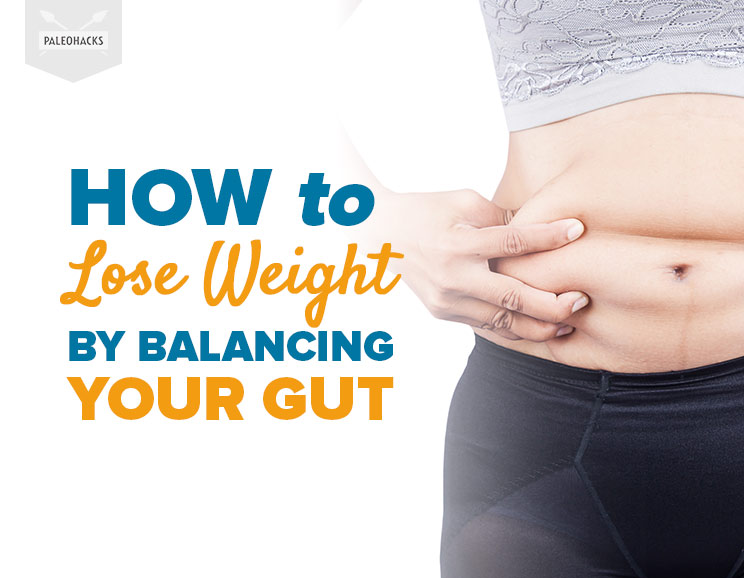 How to Lose Weight by Balancing Your Gut