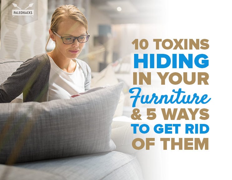 10 Toxins in Furniture & 5 Ways To Get Rid Of Them