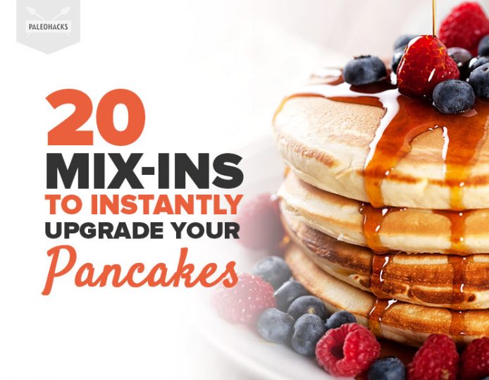 20 MixIns to Instantly Upgrade Your Pancakes Paleo, Gluten Free