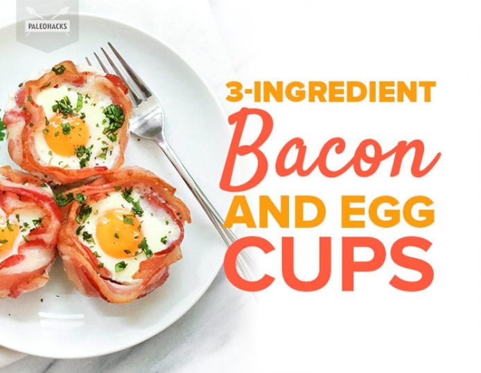 3-Ingredient Bacon and Egg Cups | Paleo, High-Protein, Keto