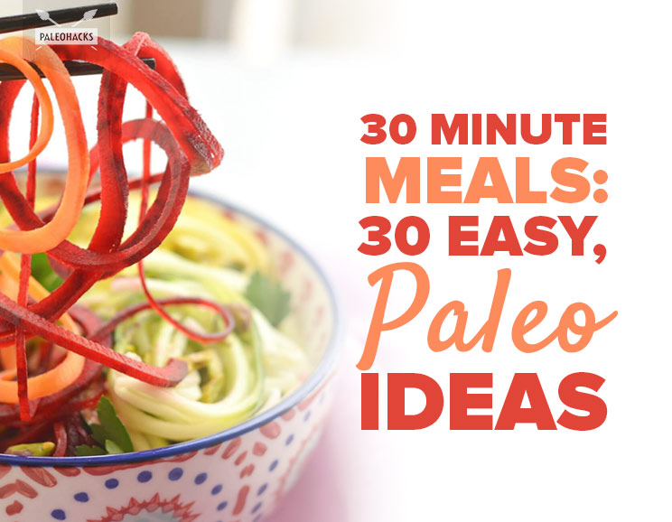 30 Minute Meals: 30 Easy, Paleo Ideas 25