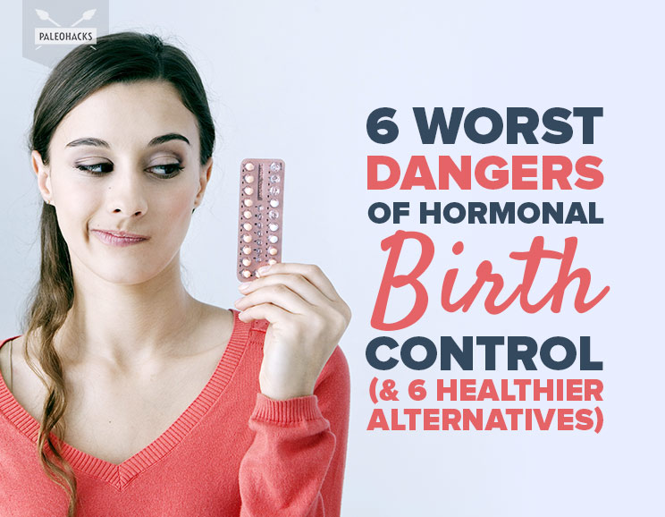 6 Worst Dangers of Hormonal Birth Control (& 6 Healthier Alternatives)