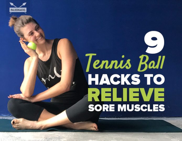 9 Tennis Ball Hacks to Relieve Sore Muscles | Paleohacks Blog