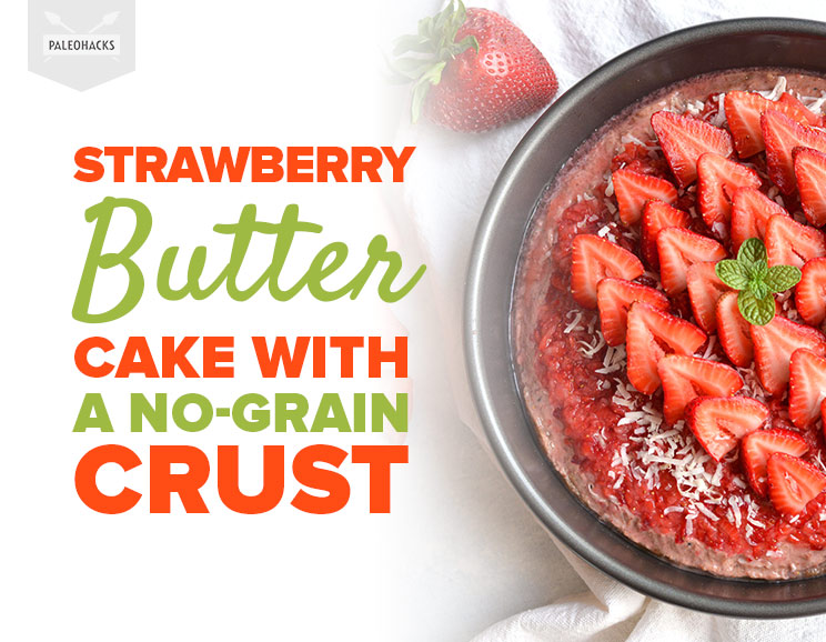Strawberry Butter Cake with a No-Grain Crust