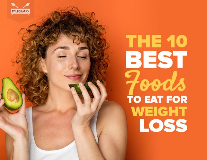 The 10 Best Foods To Eat For Weight Loss Health