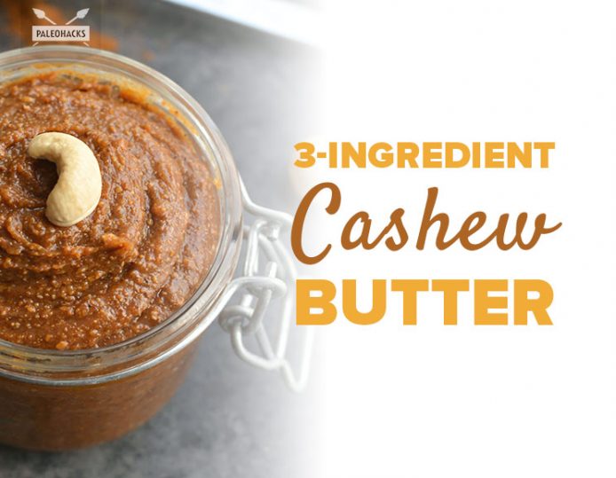 3Ingredient Cashew Butter Paleo, Raw, Vegetarian