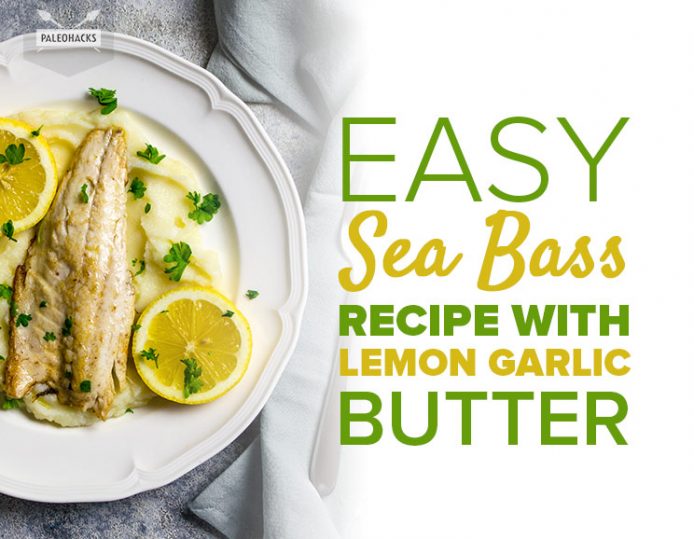 Easy Sea Bass Recipe with Lemon Garlic Butter | Paleo, One Pan