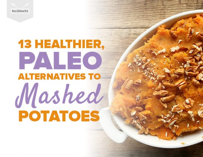 13 Healthier, Paleo Alternatives to Mashed Potatoes Dairy Free