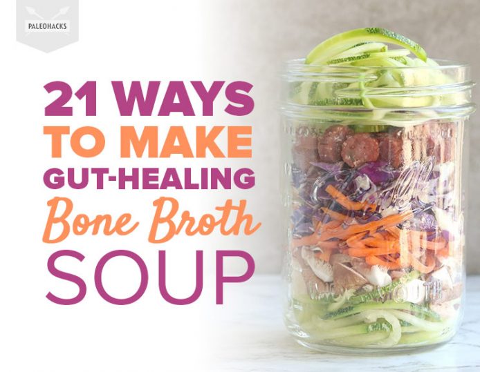 21 Ways to Make Gut-Healing Bone Broth Soup | Paleo, Healthy