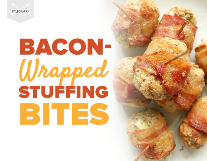 BaconWrapped Stuffing Bites Paleo, Gluten Free, Grain Free