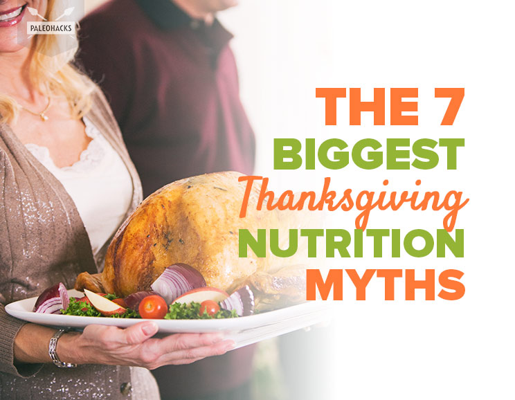 The 7 Biggest Thanksgiving Nutrition Myths PaleoHacks