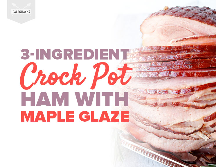 3-Ingredient Crock Pot Ham with Maple Glaze