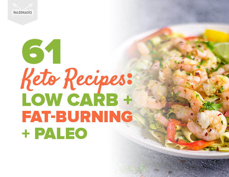 61 Keto Recipes: Low Carb + Fat-Burning + Paleo 28