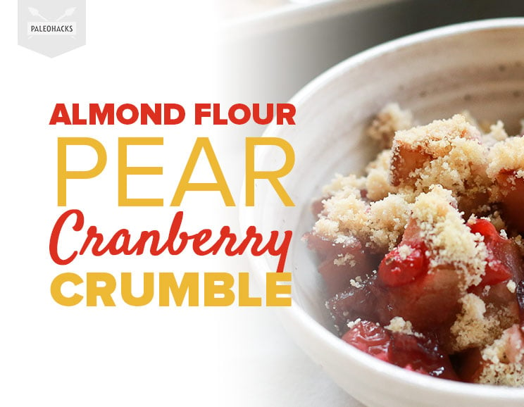 Almond Flour Pear Cranberry Crumble