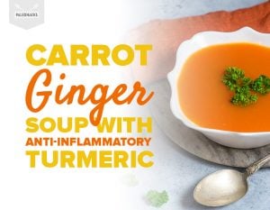 Carrot Ginger Soup With Anti-Inflammatory Turmeric | Paleo, Dairy Free