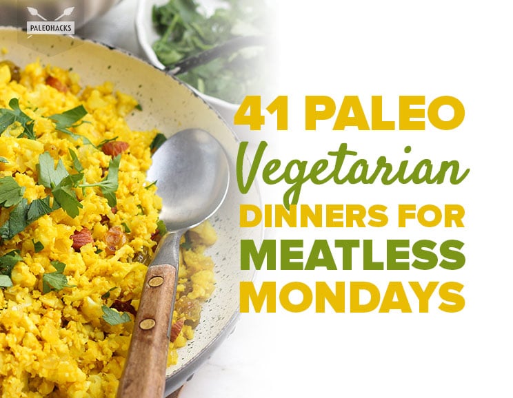 41 Paleo Vegetarian Dinners for Meatless Mondays 25