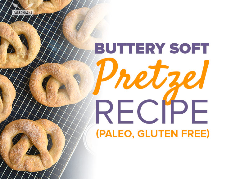 Buttery Soft Pretzel Recipe (Paleo, Gluten Free)