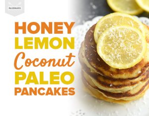 Honey Lemon Coconut Paleo Pancakes