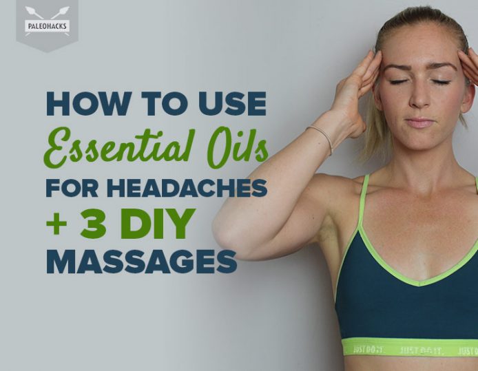 How to Use Essential Oils for Headaches + 3 DIY Massages